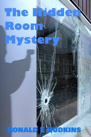 The Hidden Room Mystery【電子書籍】[ Ronald Hudkins ]
