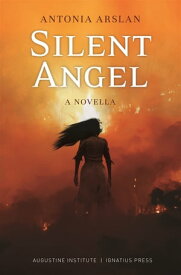 Silent Angel A Novella【電子書籍】[ Antonia Arslan ]
