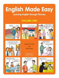 English Made Easy Volume One Learning English through Pictures【電子書籍】[ Jonathan Crichton ]