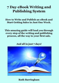 7 Day eBook Writing and Publishing System【電子書籍】[ Ruth Barringham ]