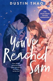 You've Reached Sam A Heartbreaking YA Romance with a Touch of Magic【電子書籍】[ Dustin Thao ]