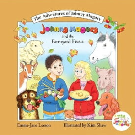 Johnny Magory and The Farmyard F?asta【電子書籍】[ Emma-Jane Leeson ]