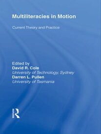 Multiliteracies in Motion Current Theory and Practice【電子書籍】