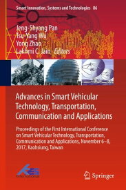 Advances in Smart Vehicular Technology, Transportation, Communication and Applications Proceedings of the First International Conference on Smart Vehicular Technology, Transportation, Communication and Applications, November 6-8, 2017, K【電子書籍】