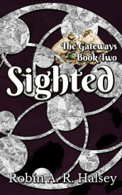 Sighted The Gateways Series, #2【電子書籍】[ Robin A. R. Halsey ]