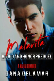 Malavita: A Mafia Romance Blood and Honor, Prequel【電子書籍】[ Dana Delamar ]