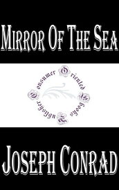 Mirror of the Sea【電子書籍】[ Joseph Conrad ]