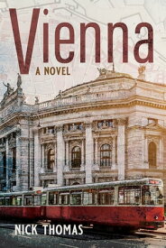 Vienna A Novel【電子書籍】[ Nick Thomas ]