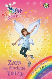 Zara the Starlight Fairy The Twilight Fairies Book 3【電子書籍】[ Daisy Meadows ]