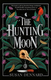 The Hunting Moon The highly anticipated sequel to The Luminaries【電子書籍】[ Susan Dennard ]
