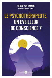 Le psychoth?rapeuthe, un ?veilleur de conscience ?【電子書籍】[ Pierre Van Damme ]