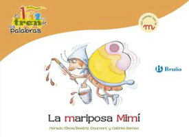 La mariposa Mim? Un cuento con la M【電子書籍】[ Beatriz Doumerc ]