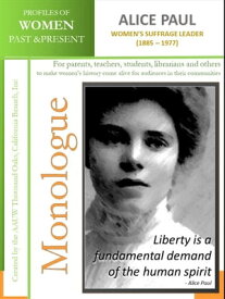 Profiles of Women Past & Present - Alice Paul - Women's Suffrage Leader (1885 ? 1977)【電子書籍】[ AAUW Thousand Oaks,CA Branch, Inc ]