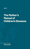 The Mother's Manual of Children's Diseases