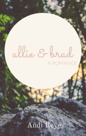 Allie and Brad【電子書籍】[ Andi Reyes ]