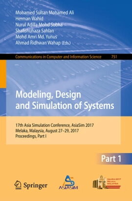 Modeling, Design and Simulation of Systems 17th Asia Simulation Conference, AsiaSim 2017, Melaka, Malaysia, August 27 ? 29, 2017, Proceedings, Part I