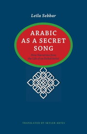 Arabic as a Secret Song【電子書籍】[ Le?la Sebbar ]