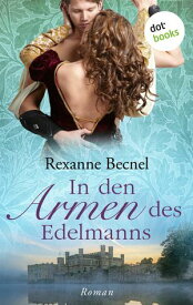 In den Armen des Edelmanns Roman【電子書籍】[ Rexanne Becnel ]