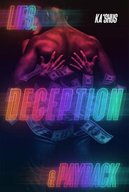 Lies, Deception & Payback【電子書籍】[ Ka'Shus ]
