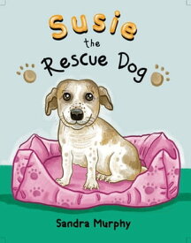 Susie the Rescue Dog【電子書籍】[ Sandra Murphy ]