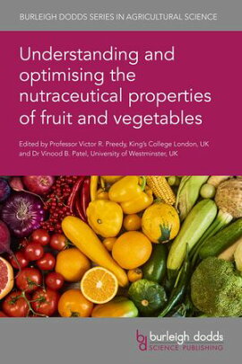 Understanding and optimising the nutraceutical properties of fruit and vegetables 