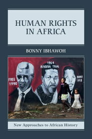 Human Rights in Africa【電子書籍】[ Bonny Ibhawoh ]