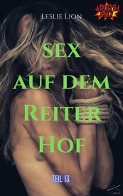 Sex auf dem Reiterhof - Teil 13 von Leslie Lion erotische Geschichte ab 18 #unzensiert #tabulos【電子書籍】[ Leslie Lion ]
