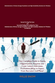 Administration of Veritas Storage Foundation and High Availability Solutions for Windows Secrets To Acing The Exam and Successful Finding And Landing Your Next Administration of Veritas Storage Foundation and High Availability Solutions 【電子書籍】