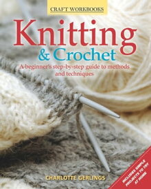 Craft Workbook: Knitting & Crochet【電子書籍】[ Charlotte Gerlings ]