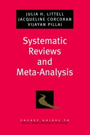 Systematic Reviews and Meta-Analysis【電子書籍】[ Julia H. Littell ]