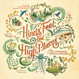 Hinds' Feet on High Places An Engaging Visual Journey【電子書籍】[ Hannah Hurnard ]