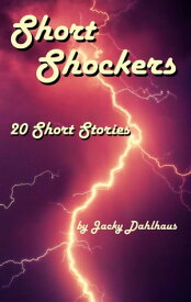 Short Shockers 20 Short Stories【電子書籍】[ Jacky Dahlhaus ]