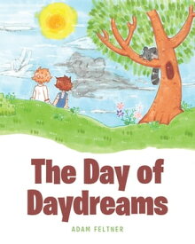 The Day of Daydreams【電子書籍】[ Adam Feltner ]