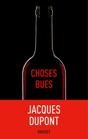 Choses bues【電子書籍】[ Jacques Dupont ]