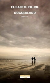 Doggerland 【電子書籍】[ Elisabeth Filhol ]