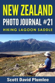 New Zealand Photo Journal #21: Hiking Lagoon Saddle【電子書籍】[ Scott David Plumlee ]