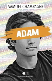 Adam【電子書籍】[ Samuel Champagne ]