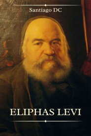Eliphas Levi【電子書籍】[ Santiago Dc ]