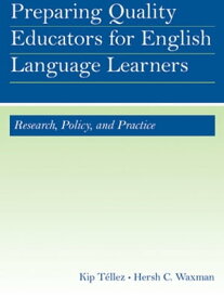 Preparing Quality Educators for English Language Learners Research, Policy, and Practice【電子書籍】