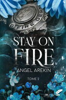 Stay on fire, tome 2