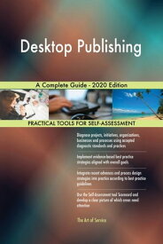 Desktop Publishing A Complete Guide - 2020 Edition【電子書籍】[ Gerardus Blokdyk ]