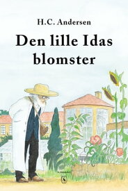 Den lille Idas blomster【電子書籍】[ H. C. Andersen ]