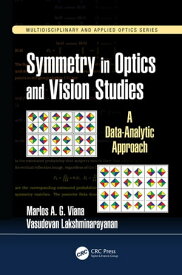Symmetry in Optics and Vision Studies A Data-Analytic Approach【電子書籍】[ Marlos A.G. Viana ]