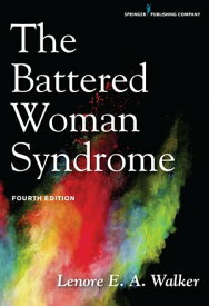 The Battered Woman Syndrome【電子書籍】[ Lenore E. A. Walker, EdD ]