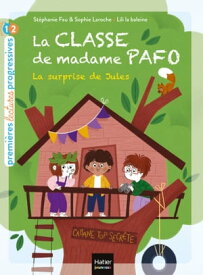 La classe de Madame Pafo - La surprise de Jules CP 6/7 ans【電子書籍】[ St?phanie Fau ]