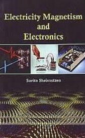 Electricity, Magnetism And Electronics【電子書籍】[ Sarita Shrivastava ]