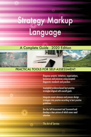 Strategy Markup Language A Complete Guide - 2020 Edition【電子書籍】[ Gerardus Blokdyk ]