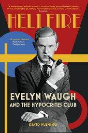 Hellfire Evelyn Waugh and the Hypocrites Club【電子書籍】[ David Fleming ]