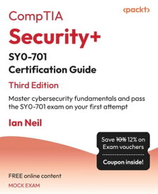 CompTIA Security+ SY0-701 Certification Guide Master cybersecurity fundamentals and pass the SY0-701 exam on your first attempt【電子書籍】[ Ian Neil ]