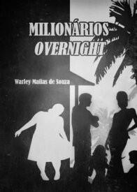 Milion?rios Overnight【電子書籍】[ Warley Matias De Souza ]